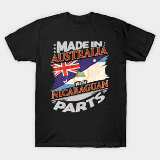 Made In Australia With Nicaraguan Parts - Gift for Nicaraguan From Nicaragua T-Shirt